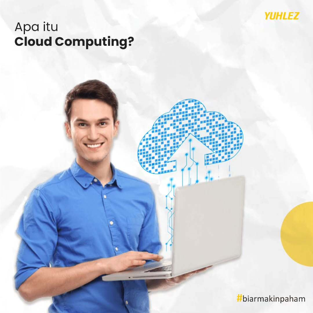 Mengenal Lebih Jauh Tentang Cloud Computing